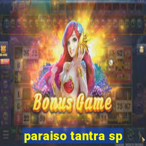 paraiso tantra sp